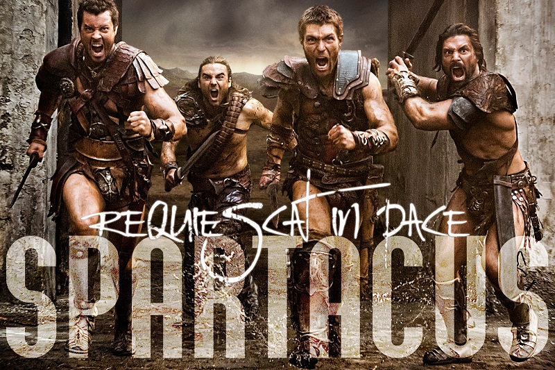 Spartacus:  Requiescat in pace
